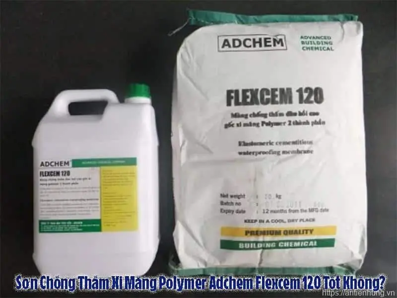 Sơn Chống Thấm Xi Măng Polymer Adchem Flexcem 120 Tốt Không?
