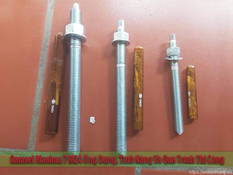 Ramset Maxima 7 M24 Ứng Dụng, Tính Năng Và Quá Trình Thi Công