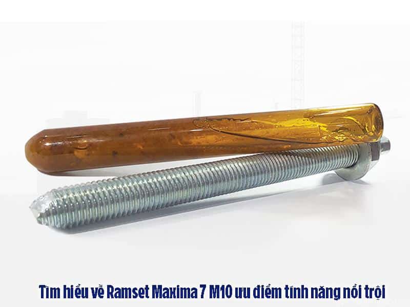 Tìm hiểu về Ramset Maxima 7 M10 ưu điểm tính năng nổi trội