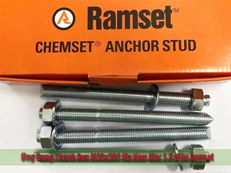 Ứng Dụng Thanh Ren M30x380 Mạ Kẽm Mác 5.8 Mẫu Ramset