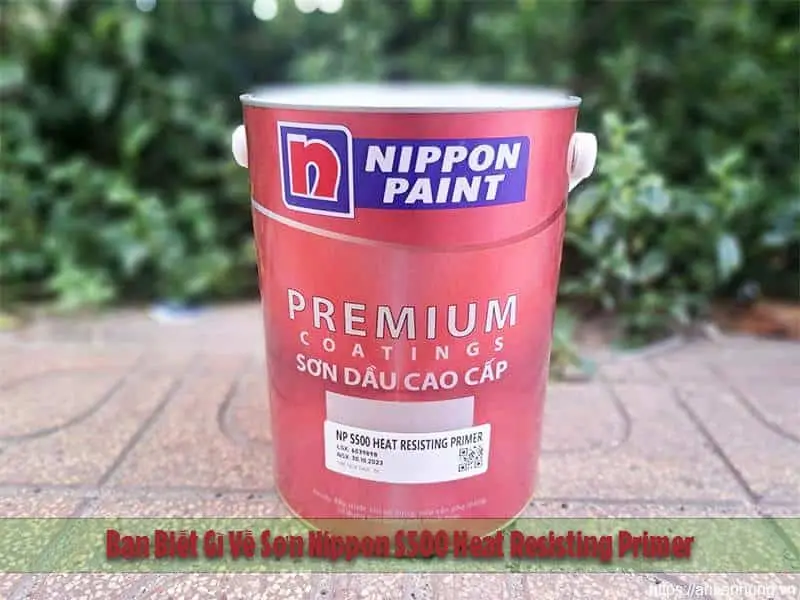 Bạn Biết Gì Về Sơn Nippon S500 Heat Resisting Primer
