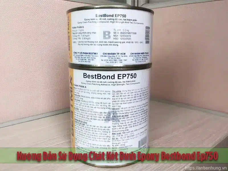 Hướng Dẫn Sử Dụng Chất Kết Dính Epoxy Bestbond Ep750
