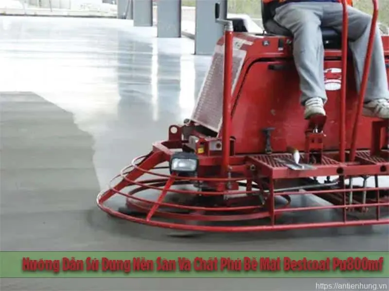 Hướng Dẫn Sử Dụng Nền Sàn Và Chất Phủ Bề Mặt Bestcoat Pu800mf
