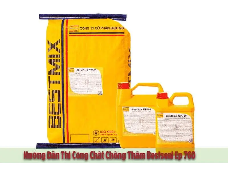 Hướng Dẫn Thi Công Chất Chống Thấm Bestseal Ep 760