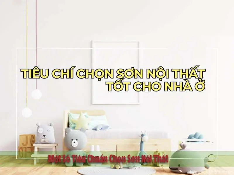 Một Số Tiêu Chuẩn Chọn Sơn Nội Thất