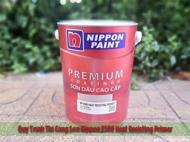 Quy Trình Thi Công Sơn Nippon S500 Heat Resisting Primer