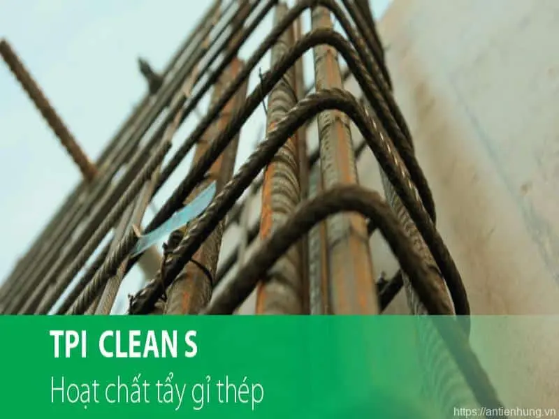 TPI CLEAN S - HOẠT CHẤT TẨY GỈ VÀ CẶN VÔI