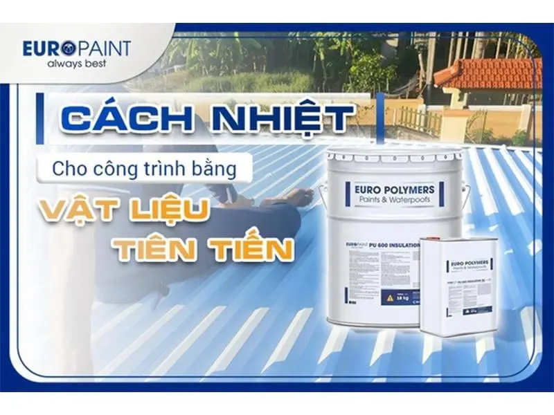 Cách Nhiệt Cho Công Trình Bằng Vật Liệu Tiên Tiến