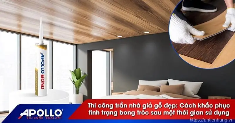 Thi Công Trần Nhà Giả Gỗ Đẹp: Giải Pháp Hiệu Quả Khắc Phục Tình Trạng Bong Tróc